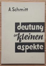A. Schmitt – Deutung der Kleinen Aspekte c. 1970s / 1980s