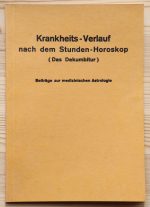 Josef Fuchs - Krankheits-Verlauf nach dem Stunden-Horoskop (Das Dekumbitur) 1958