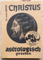 Dr. med Georg Lomer - Christus Astrologisch Gesehen 1955 Copy 1