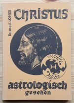 Dr. med Georg Lomer – Christus Astrologisch Gesehen 1955 Copy 2