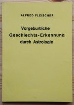Alfred Fleischer - Vorgeburtliche Geschlechts-Erkennung durch Astrologie 1958