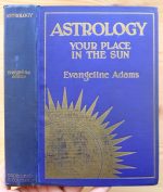 Evangeline Adams - Astrology: Your Place in the Sun 1929