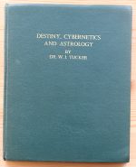 W. J. Tucker - Destiny, Cybernetics and Astrology 1967