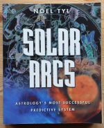 Noel Tyl - Solar Arcs: Astrology's Most Successful Predictive System 2001