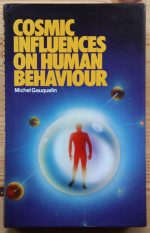 Michel Gauquelin - Cosmic Influences on Human Behaviour 1974