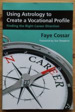 Faye Cossar - Using Astrology to Create a Vocational Profile 2012