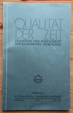 Qualität der Zeit: Tradition und Fortschritt der Klassischen Astrologie 52. Nummer, Mai 1988