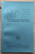Qualität der Zeit: Tradition und Fortschritt der Klassischen Astrologie 55. Nummer, September 1992, Copy 1