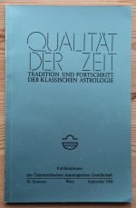 Qualität der Zeit: Tradition und Fortschritt der Klassischen Astrologie 56. Nummer, September 1996