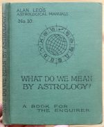 Alfred Barley - What Do We Mean By Astrology 1910