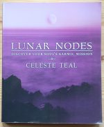 Celeste Teal - Lunar Nodes: Discovering Your Soul's Karmic Mission 2008, Copy 2
