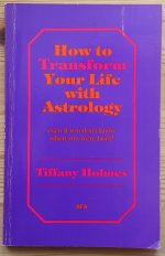 Tiffany Holmes - How to Transform Your Life with Astrology 1986
