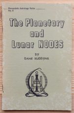 Dane Rudhyar - The Planetary and Lunar Nodes 1971