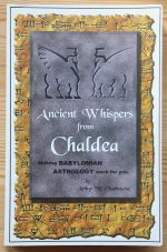 Arthyr Chadbourne - Ancient Whispers from Chaldea: Making Babylonian Astrology Work for You 1999, Copy 1