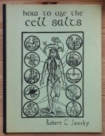 Robert Carl Jansky - How to Use the Cell Salts 1977