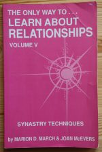 Marion March & Joan McEvers - The Only Way to Learn About Relationships Volume V: Synastry Techniques 1992