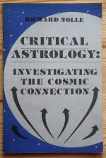 Richard Nolle - Critical Astrology: Investigating the Cosmic Connection 1980
