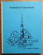 Karen Spahn - Pioneers of Tomorrow: the Horoscopes of U.S. Astronauts, U.S.S.R. Cosmonauts, and U.S. Space Launchers 1980, Copy 2