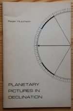 Roger Hutcheon - Planetary Pictures in Declination 1976, Copy 2
