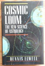Dennis Elwell – Cosmic Loom: the New Science of Astrology 1987, Copy 2