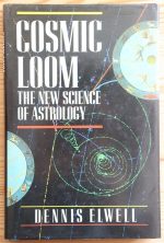 Dennis Elwell – Cosmic Loom: the New Science of Astrology 1987, Copy 3