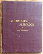 John Hazelrigg - Metaphysical Astrology 1900