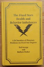 Ted George and Barbara Parker - Fixed Stars: Health and Behavior Imbalances 1985