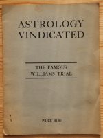 Henry J. Gordon - Astrology Vindicated: the Famous Williams Trial 1928